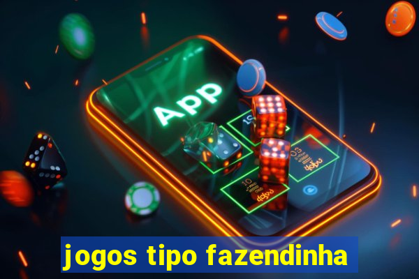 jogos tipo fazendinha